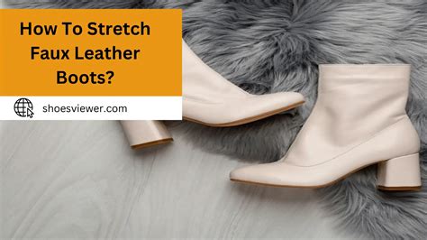 how to stretch fake leather shoes|how to stretch shoes overnight.